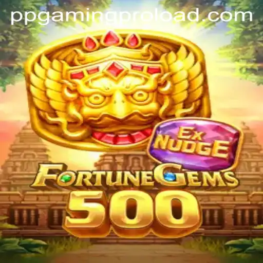 Explore the Thrilling World of FortuneGems500 with PPGaming Pro